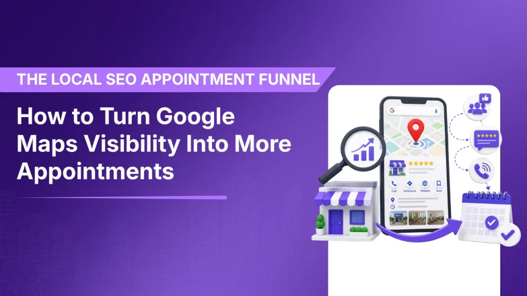 How to Turn Google Maps Visibility Into More Appointments